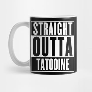 Straight Outta Tatooine Mug